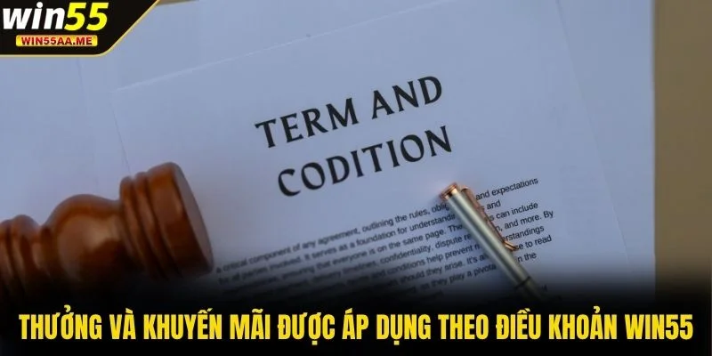 Thưởng và khuyến mãi được áp dụng theo điều khoản WIN55