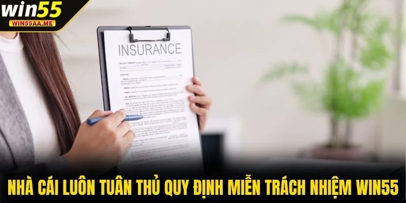 Miễn trách nhiệm WIN55 3 Nhà cái luôn tuân thủ quy định miễn trách nhiệm WIN55